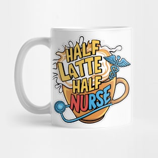 Half Latte Half nurse caffeine coffee lovers hospital medical staff workers 3 Mug